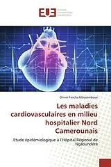 Kartonierter Einband (Kt) Les maladies cardiovasculaires en milieu hospitalier Nord Camerounais von Olivier Pancha Mbouemboue