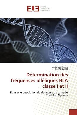Couverture cartonnée Détermination des fréquences alléliques HLA classe I et II de Abdelhak Retima, Hanifa Ouelaa