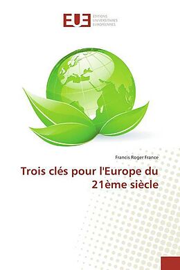 Couverture cartonnée Trois clés pour l'Europe du 21ème siècle de Francis Roger France