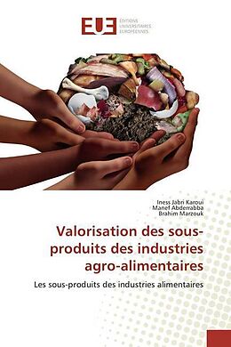 Couverture cartonnée Valorisation des sous-produits des industries agro-alimentaires de Iness Jabri Karoui, Manef Abderrabba, Brahim Marzouk
