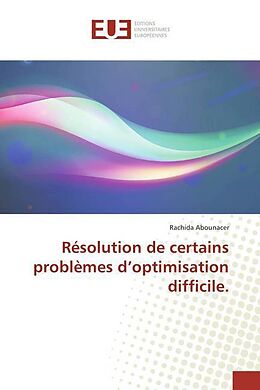 Couverture cartonnée Résolution de certains problèmes d optimisation difficile de Rachida Abounacer