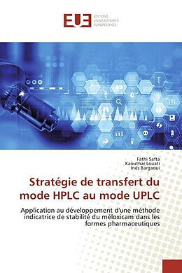 Couverture cartonnée Stratégie de transfert du mode HPLC au mode UPLC de Fathi Safta, Kaouthar Louati, Inés Bargaoui