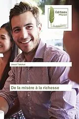 Kartonierter Einband (Kt) De la misère à la richesse von Josué Takotué