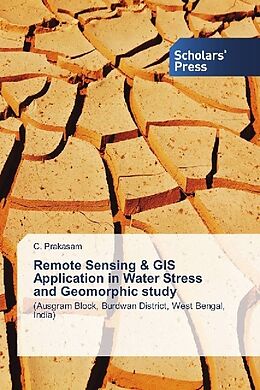 Kartonierter Einband Remote Sensing & GIS Application in Water Stress and Geomorphic study von C. Prakasam