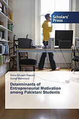 Kartonierter Einband Determinants of Entrepreneurial Motivation among Pakistani Students von Sidra Ghulam Rasool, Gohar Mahmood