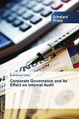 Kartonierter Einband Corporate Governance and Its` Effect on Internal Audit von Emmanuel Teitey