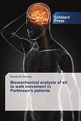 Kartonierter Einband (Kt) Biomechanical analysis of sit to walk movement in Parkinson's patients von Moataz El Semary