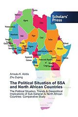 Kartonierter Einband The Political Situation of SSA and North African Countries von Amsalu K. Addis, Zhu Zuping
