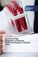 Kartonierter Einband (Kt) CA 15-3 & PSA; Evaluation of Normal Reference Range in Healthy Adult von Saeed Bafaraj
