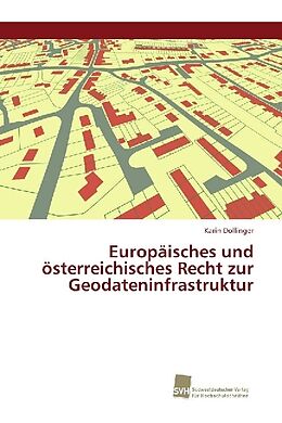 Kartonierter Einband Europäisches und österreichisches Recht zur Geodateninfrastruktur von Karin Dollinger