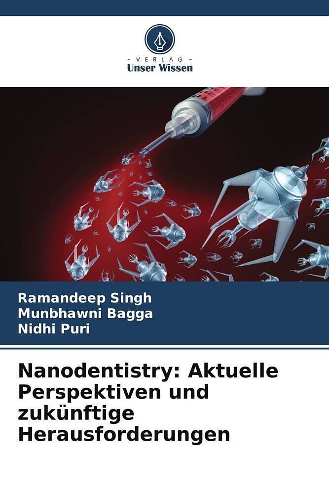 Nanodentistry: Aktuelle Perspektiven und zukünftige Herausforderungen