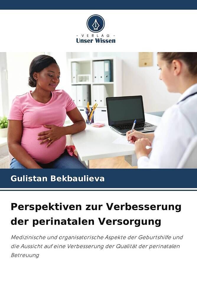 Perspektiven zur Verbesserung der perinatalen Versorgung
