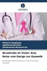 Kartonierter Einband (Kt) Brustkrebs im Visier: Eine Reise vom Design zur Dynamik von Etibaria Belghalia, Abdelouahid Sbai, Mohammed Bouachrine