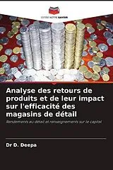 Kartonierter Einband (Kt) Analyse des retours de produits et de leur impact sur l'efficacité des magasins de détail von DR D. DEEPA