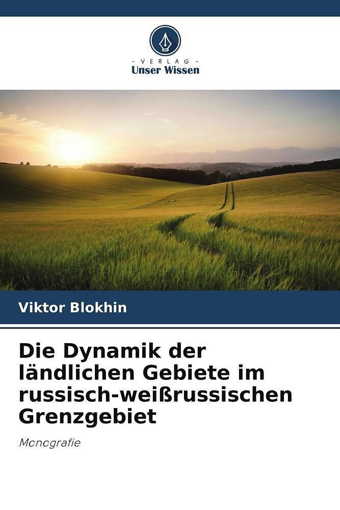 Die Dynamik der ländlichen Gebiete im russisch-weißrussischen Grenzgebiet