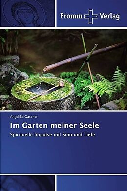 Kartonierter Einband Im Garten meiner Seele von Angelika Gassner