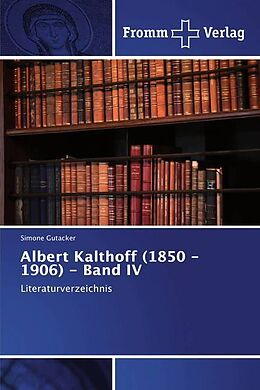 Kartonierter Einband Albert Kalthoff (1850 -1906) - Band IV von Simone Gutacker