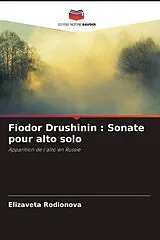 Kartonierter Einband (Kt) Fiodor Drushinin : Sonate pour alto solo von Elizaveta Rodionova