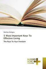Kartonierter Einband (Kt) 5 Most Important Keys To Effective Living von Matthew Ifediegwu