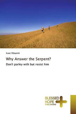 Kartonierter Einband Why Answer the Serpent? von Isaac Obayemi