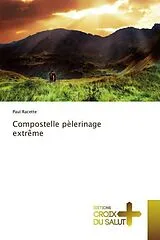 Kartonierter Einband (Kt) Compostelle pèlerinage extrême von Paul Racette
