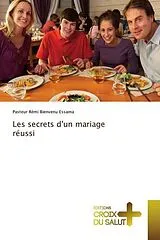 Kartonierter Einband (Kt) Les secrets d'un mariage réussi von Pasteur Rémi Bienvenu Essama