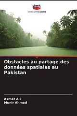 Kartonierter Einband (Kt) Obstacles au partage des données spatiales au Pakistan von Asmat Ali, Munir Ahmad