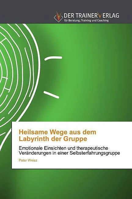 Heilsame Wege aus dem Labyrinth der Gruppe