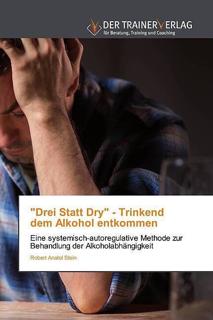 "Drei Statt Dry" - Trinkenddem Alkohol entkommen