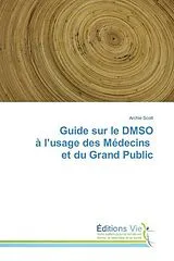 Kartonierter Einband (Kt) Guide sur le DMSO à l'usage des Médecins et du Grand Public von Archie Scott