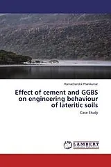 Kartonierter Einband (Kt) Effect of cement and GGBS on engineering behaviour of lateritic soils von Ramachandra Phanikumar