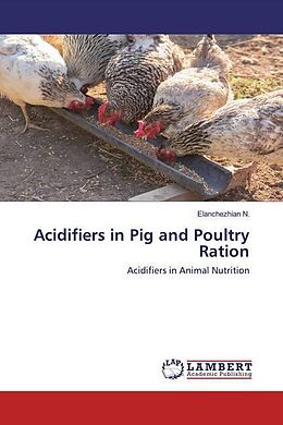 Couverture cartonnée Acidifiers in Pig and Poultry Ration de Elanchezhian N.