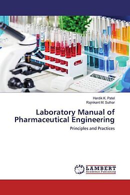 Couverture cartonnée Laboratory Manual of Pharmaceutical Engineering de Hardik K. Patel, Rajnikant M. Suthar