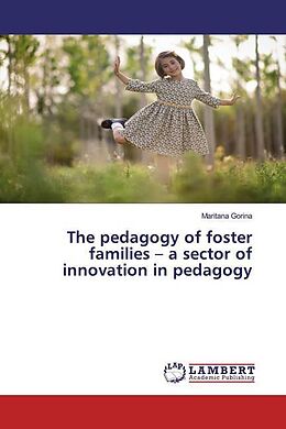 Couverture cartonnée The pedagogy of foster families   a sector of innovation in pedagogy de Maritana Gorina