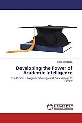 Kartonierter Einband Developing the Power of Academic Intelligence von Fred Namasaka