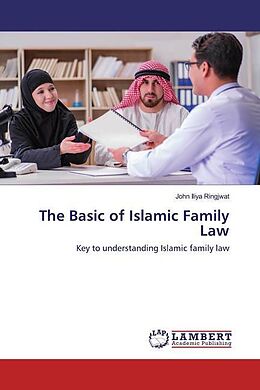 Kartonierter Einband The Basic of Islamic Family Law von John Iliya Ringjwat