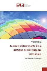 Kartonierter Einband Facteurs déterminants de la pratique de l'intelligence territoriale von Mostafa Abakouy, Roua LAMRANI