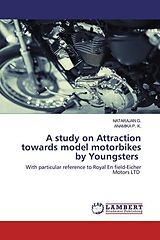 Couverture cartonnée A study on Attraction towards model motorbikes by Youngsters de Natarajan G., Anamika P. K.