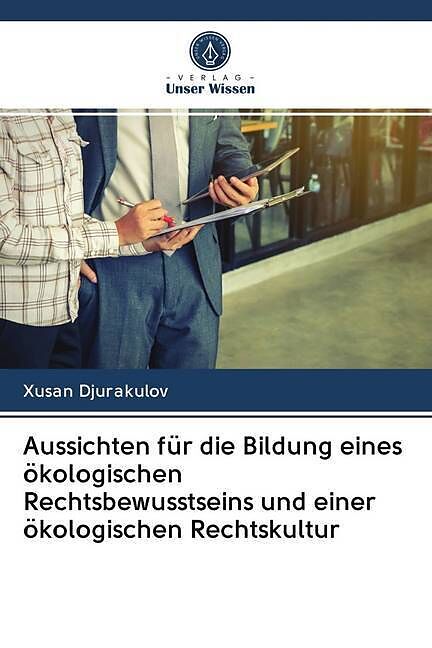 Aussichten für die Bildung eines ökologischen Rechtsbewusstseins und einer ökologischen Rechtskultur