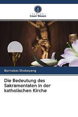 Kartonierter Einband Die Bedeutung des Sakramentalen in der katholischen Kirche von Barnabas Shabayang