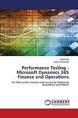 Couverture cartonnée Performance Testing - Microsoft Dynamics 365 Finance and Operations de Shahid Ali, Andrii Chernenko