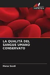 Kartonierter Einband (Kt) LA QUALITÀ DEL SANGUE UMANO CONSERVATO von Mana Sezdi