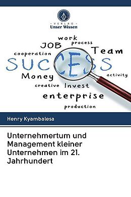 Kartonierter Einband Unternehmertum und Management kleiner Unternehmen im 21. Jahrhundert von Henry Kyambalesa
