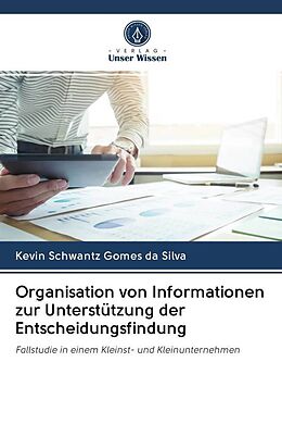 Kartonierter Einband Organisation von Informationen zur Unterstützung der Entscheidungsfindung von Kevin Schwantz Gomes da Silva