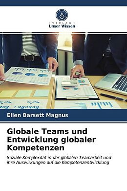 Kartonierter Einband Globale Teams und Entwicklung globaler Kompetenzen von Ellen Barsett Magnus