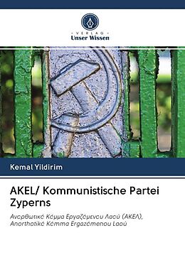 Kartonierter Einband AKEL/ Kommunistische Partei Zyperns von Kemal Yildirim