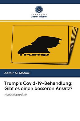 Kartonierter Einband Trump's Covid-19-Behandlung: Gibt es einen besseren Ansatz? von Aamir Al-Mosawi