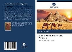 Kartonierter Einband Gamal Abdul Nasser von Ägypten von Kemal Yildirim