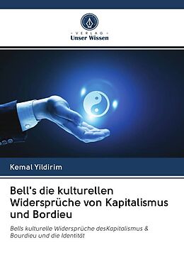 Kartonierter Einband Bell's die kulturellen Widersprüche von Kapitalismus und Bordieu von Kemal Yildirim