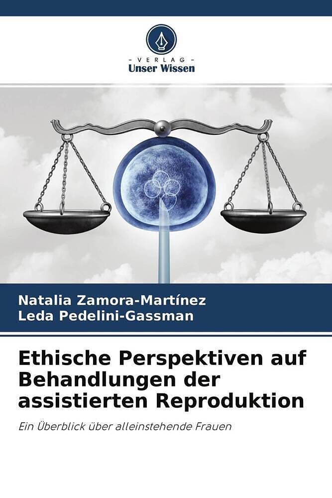Ethische Perspektiven auf Behandlungen der assistierten Reproduktion